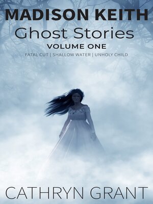 cover image of Madison Keith Ghost Stories Volume One